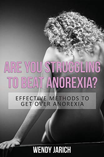 Beispielbild fr Are You Struggling to Beat Anorexia?: Effective Methods to Get Over Anorexia zum Verkauf von Buchpark