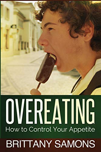 Stock image for Overeating: How to Control Your Appetite for sale by Lucky's Textbooks