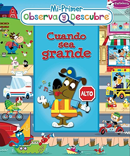 9781628852622: Cuando sea grande/ When I Grow Up (Mi Primer Observa Y Descubre/ My First Book of Looks and Discovers)