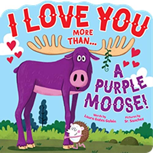 Imagen de archivo de I Love You More Than.a Purple Moose a la venta por Reliant Bookstore