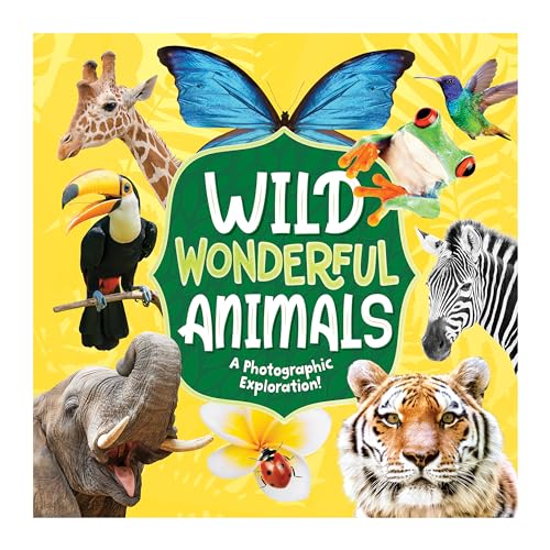 Stock image for Wild Wonderful Animals: A Photographic Exploration-From the Rain Forest to the Arctic to Mountains and Beyond, Little Ones are Sure to be Wowed by all the Amazing Creatures that Roam the Earth for sale by HPB-Emerald