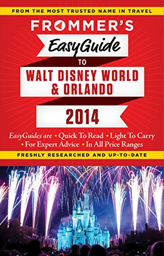 9781628870114: Frommer's EasyGuide to Walt Disney World and Orlando 2014 (Easy Guides)