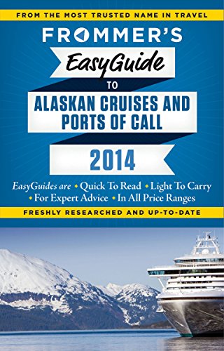 Stock image for Frommer's EasyGuide to Alaskan Cruises and Ports of Call 2014 (Easy Guides) for sale by SecondSale