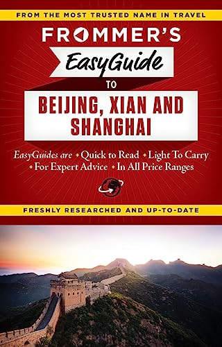 9781628871708: Frommer's Easyguide to Beijing, Xian and Shanghai (Easy Guides) [Idioma Ingls]