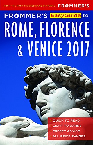 Imagen de archivo de Frommers EasyGuide to Rome, Florence and Venice 2017 (Easy Guides) a la venta por Goodwill of Colorado
