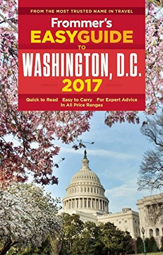 Imagen de archivo de Frommer's EasyGuide to Washington, D.C. 2017 (Easy Guides) a la venta por Your Online Bookstore