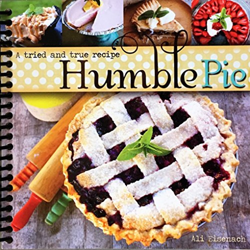 Imagen de archivo de Humble Pie A Tried and True Recipe Book and Life Lessons by Lemon Poppy a la venta por SecondSale