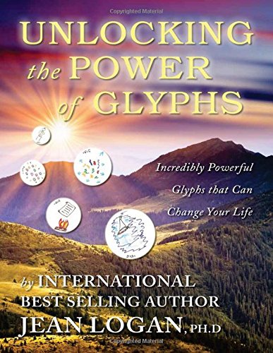 9781628908398: UNLOCKING THE POWER OF THE GLYPHS: Incredibly Powerful Glyphs That Can Change Your Life (S) (2nd Edition) (Trilogy of Glyph)