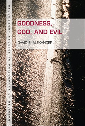 Stock-Bild f�r Goodness, God, and Evil (Bloomsbury Studies in Philosophy of Religion)