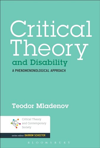 Stock image for Critical Theory and Disability: A Phenomenological Approach (Critical Theory and Contemporary Society) for sale by Powell's Bookstores Chicago, ABAA