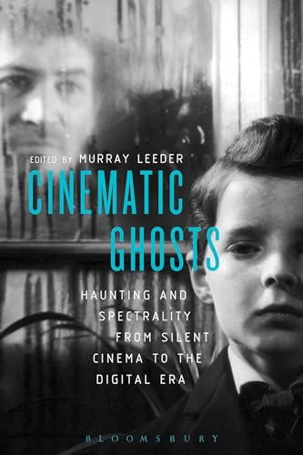 Beispielbild fr Cinematic Ghosts Haunting and Spectrality from Silent Cinema to the Digital Era zum Verkauf von Chiron Media