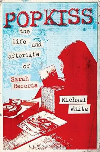9781628922189: Popkiss: The Life and Afterlife of Sarah Records