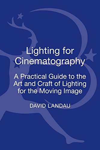 9781628922981: Lighting for Cinematography: A Practical Guide to the Art and Craft of Lighting for the Moving Image (The CineTech Guides to the Film Crafts)