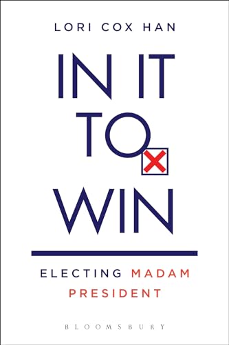 9781628923261: In It to Win: Electing Madam President