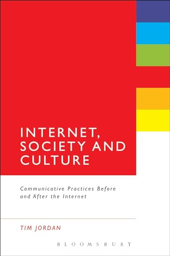 Stock image for Internet, Society and Culture: Communicative Practices Before and After the Internet for sale by Chiron Media