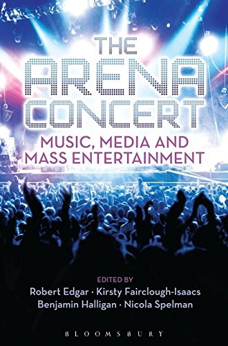Beispielbild fr The Arena Concert: Music, Media and Mass Entertainment zum Verkauf von HPB-Emerald