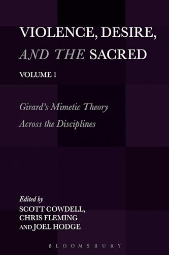 9781628925685: Violence, Desire, and the Sacred, Volume 1: Girard's Mimetic Theory Across The Disciplines