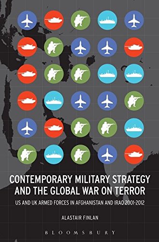 Beispielbild fr Contemporary Military Strategy and the Global War on Terror: Us and UK Armed Forces in Afghanistan and Iraq 2001-2012 zum Verkauf von Buchpark