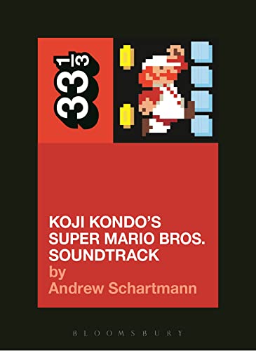 

Koji Kondo's Super Mario Bros. Soundtrack (33 1/3) [Soft Cover ]