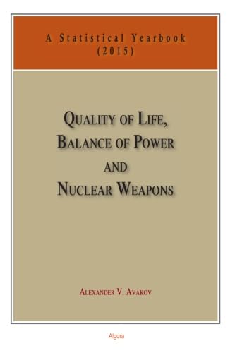 Beispielbild fr Quality of Life, Balance of Power, and Nuclear Weapons: A Statistical Yearbook for Statesmen and Citizens 2015: Vol 8 zum Verkauf von Revaluation Books