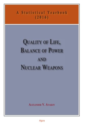 Stock image for Quality of Life, Balance of Power, and Nuclear Weapons (2016): A Statistical Yearbook for Statesmen and Citizens for sale by Revaluation Books