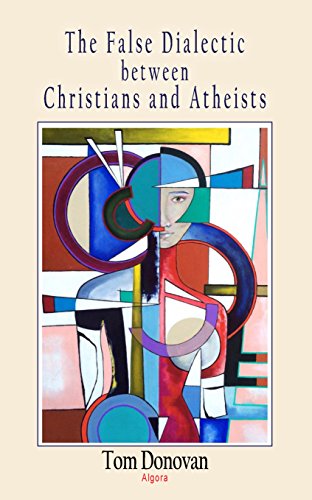 9781628942118: The False Dialectic between Christians and Atheists