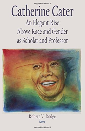 Beispielbild fr Elegant : How Catherine Cater Rose above Race and Gender As a Leading Scholar and Professor zum Verkauf von Better World Books