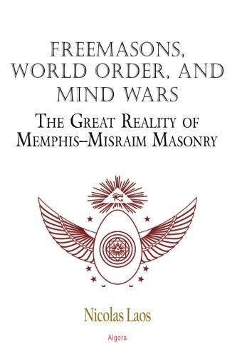 Imagen de archivo de Freemasons, World Order, and Mind Wars: The Great Reality of Memphis-Misraim Masonry a la venta por SecondSale
