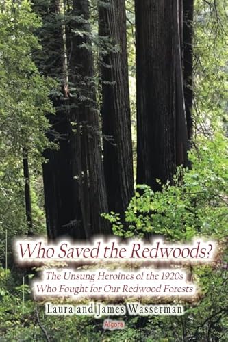Stock image for Who Saved the Redwoods: The Unsung Heroines of the 1920s Who Fought for Our Redwood Forests for sale by HPB-Red