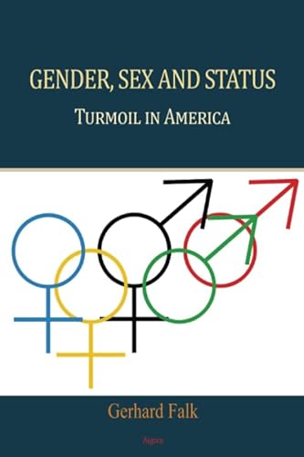 Beispielbild fr Gender, Sex and Status: Turmoil in America zum Verkauf von HPB-Diamond