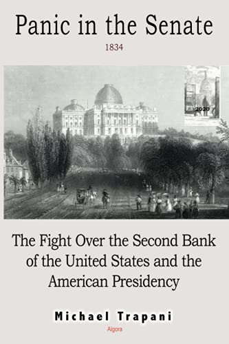 Imagen de archivo de Panic in the Senate: The Fight Over the Second Bank of the United States and the American Presidency a la venta por Books Unplugged
