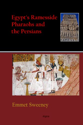 Beispielbild fr Egypt*s Ramesside Pharaohs and the Persians: (Vol. 4, Ages in Alignment Series, Second and revised edition) (Ages in Alignment, 4) zum Verkauf von dsmbooks