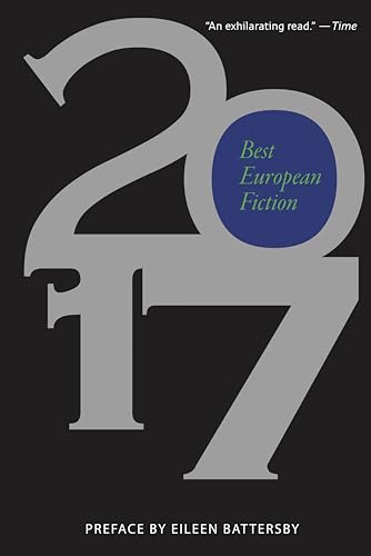 Beispielbild fr Best European Fiction 2017 zum Verkauf von Powell's Bookstores Chicago, ABAA