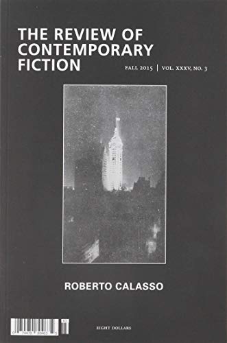 Beispielbild fr Review of Contemporary Fiction: Roberto Calasso (Fall 2015 / Vol. XXXV, No. 3) zum Verkauf von Powell's Bookstores Chicago, ABAA