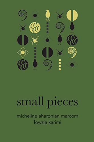 Beispielbild fr small pieces (American Literature) [Hardcover] Marcom, Micheline Aharonian and Karimi, Fowzia zum Verkauf von Lakeside Books