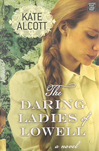 Stock image for The Daring Ladies of Lowell for sale by Better World Books: West