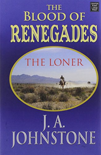 Blood of Renegades: The Loner - Johnstone, J. A.