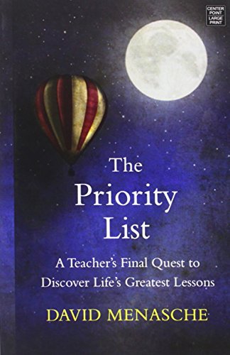 9781628992137: The Priority List: A Teacher's Final Quest to Discover Life's Greatest Lessons