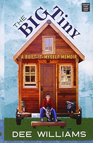 Stock image for The Big Tiny : A Built-It-Myself Memoir for sale by Better World Books