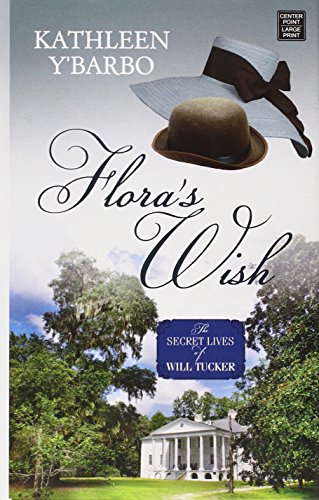 9781628992571: Flora's Wish: The Secret Lives of Will Tucker