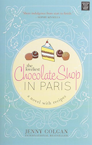 Stock image for The Loveliest Chocolate Shop in Paris: A Novel With Recipes for sale by More Than Words