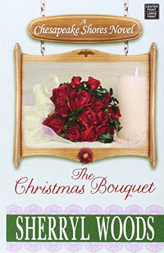 Beispielbild fr The Christmas Bouquet: A Chesapeake Shores Novel zum Verkauf von ThriftBooks-Atlanta