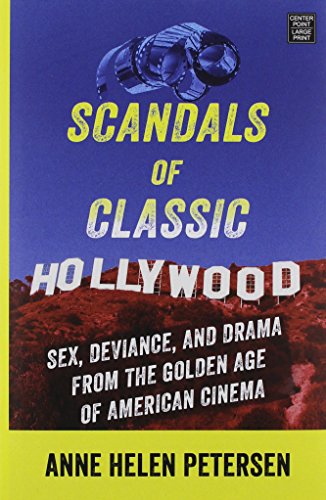 Stock image for Scandals of Classic Hollywood: Sex, Deviance, and Drama from the Golden Age of American Cinema for sale by HPB-Ruby