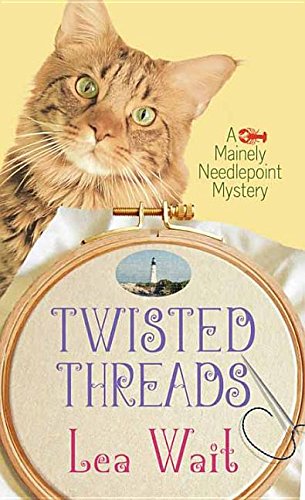 Stock image for Twisted Threads : A Mainely Needlepoint Mystery for sale by Better World Books