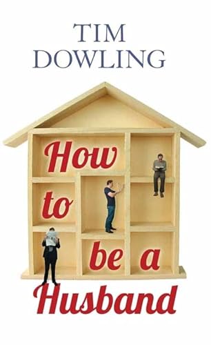 Stock image for How To Be A Husband for sale by Camp Popoki LLC dba Cozy Book Cellar