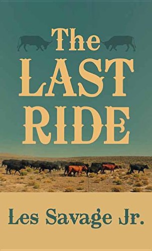 Stock image for The Last Ride : A Western Story for sale by Better World Books