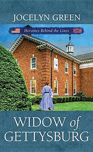 Stock image for Widow of Gettysburg : Heroines Behind the Lines for sale by Better World Books: West