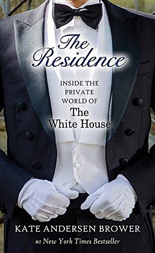 Imagen de archivo de The Residence : Inside the Private World of the White House a la venta por Better World Books: West