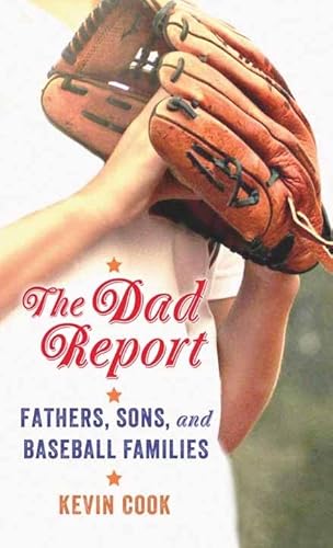 Stock image for The Dad Report : Fathers, Sons, and Baseball Families for sale by Better World Books