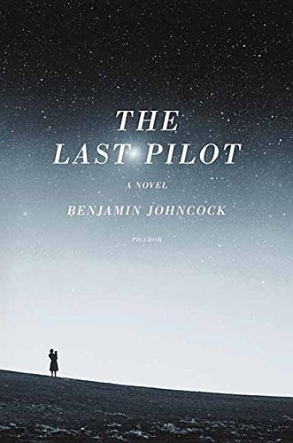Beispielbild fr The Last Pilot : A Novel zum Verkauf von Better World Books